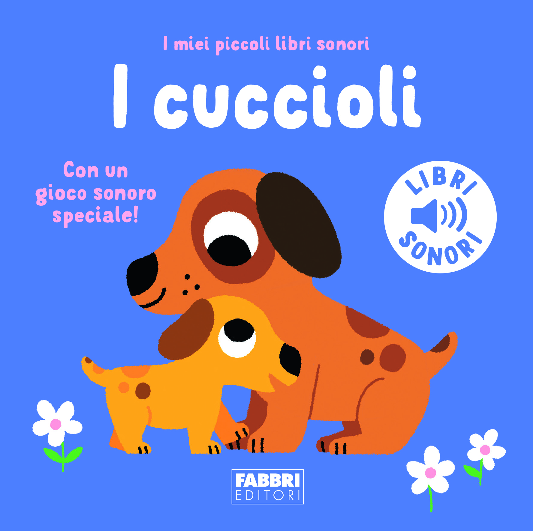 I cuccioli. I miei piccoli libi sonori, Libri gioco prima infanzia, Libri  per Bambini e Ragazzi