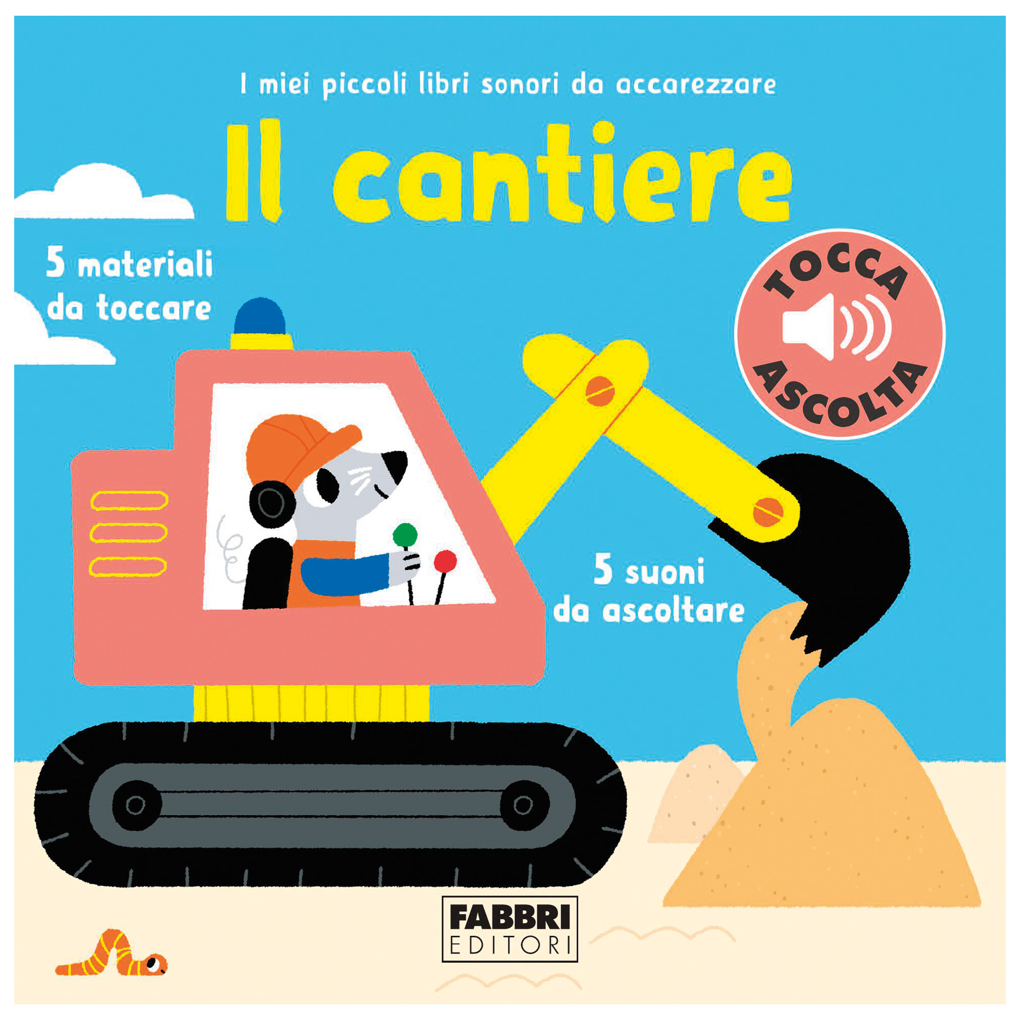 Il cantiere. I miei piccoli libri sonori, Libri gioco prima infanzia, Libri  per Bambini e Ragazzi