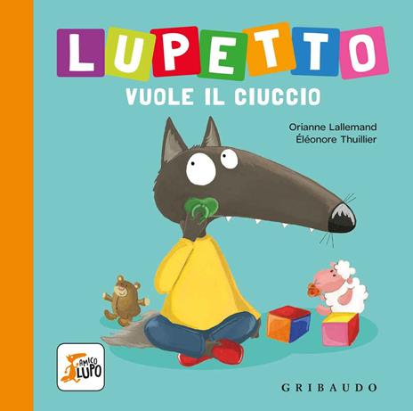 Lupetto vuole il ciuccio, Libri gioco prima infanzia, Libri per Bambini e  Ragazzi