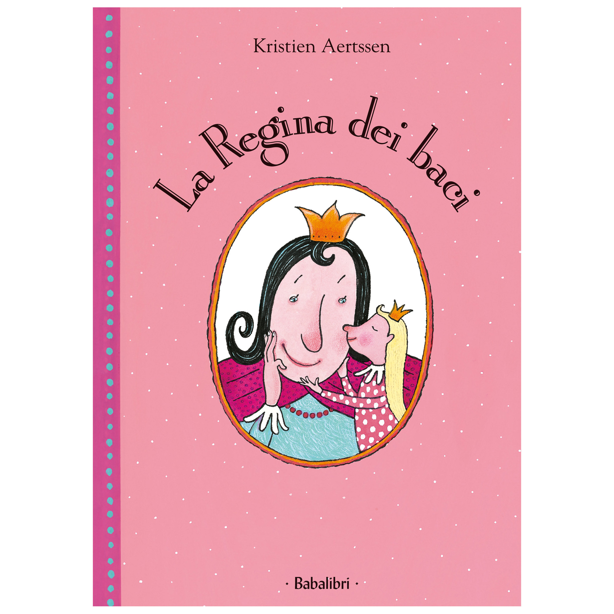 La regina dei baci, Albi illustrati, Libri per Bambini e Ragazzi